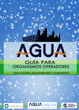 Guía para Organismos Operadores, Agua Potable, Alcantarillado y Saneamiento